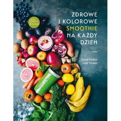 Zdrowe i kolorowe smoothie na każdy dzień / David Frenkiel & Luise Vindhahl