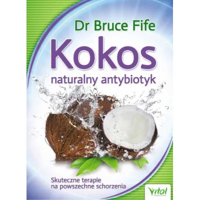 Kokos Naturalny antybiotyk / dr Bruce Fife
