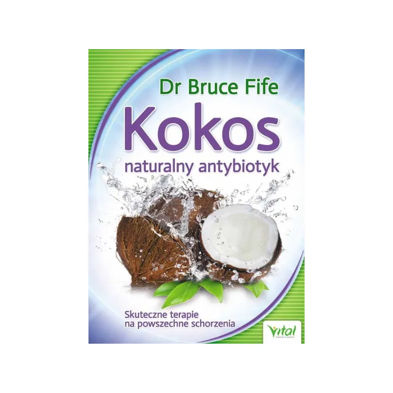Kokos Naturalny antybiotyk / dr Bruce Fife